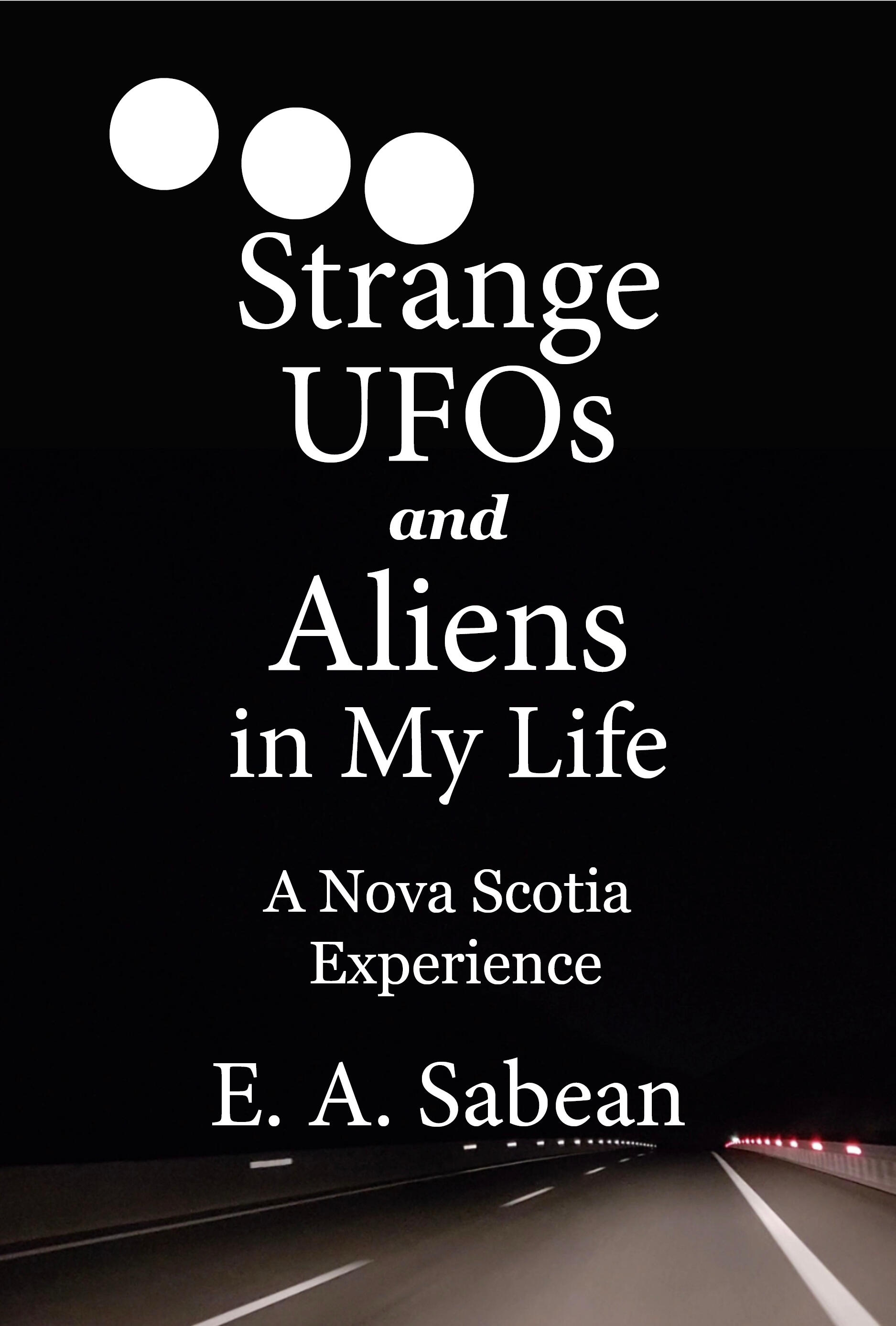 Strange UFOs and Aliens in My Life